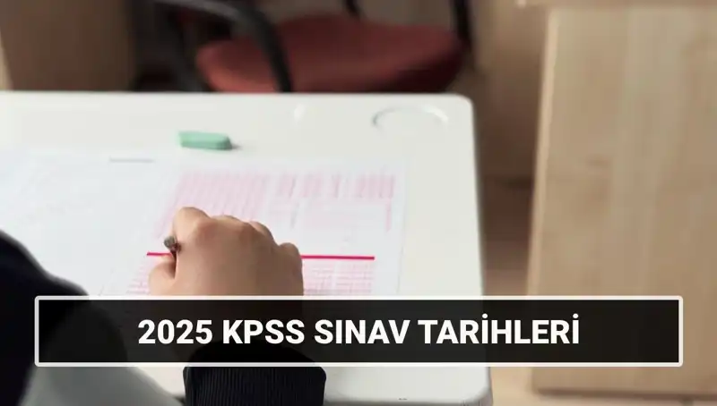 2025 KPSS Sınav Tarihleri Açıklandı: Genel Kültür, Yetenek ve Alan Bilgisi için Hazırlık Zamanı