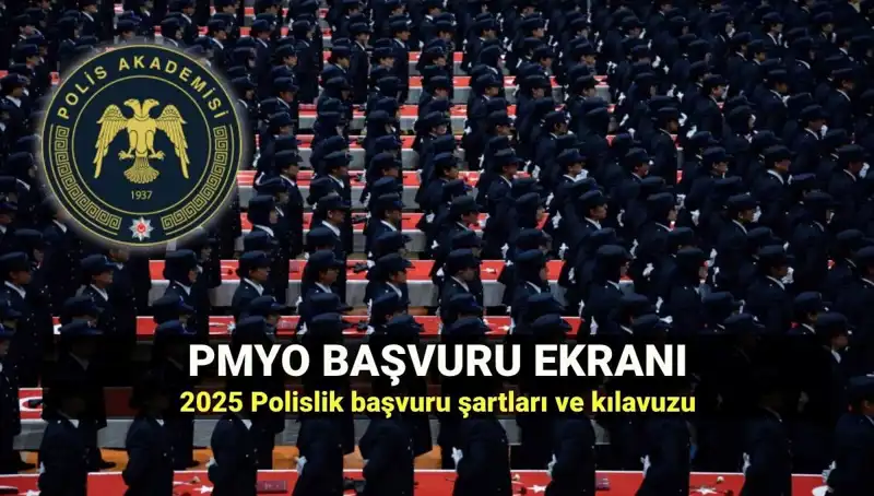 2025 PMYO Başvuru Süreci: Polislik Başvurusunda Bilmeniz Gerekenler