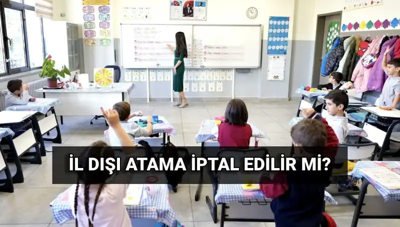 İl Dışı Atama Sonuçları: İptal İmkanları ve Sorgulama Süreci