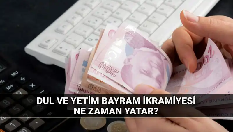 Dul ve Yetim Maaşı Alanlar İçin Kurban Bayramı İkramiyesi 2025 Ne Kadar Olacak?