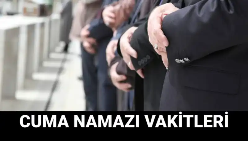 Cuma Namazı İçin Türkiye'de Saat Kaçta Kılınacak? Merak Edilen Detaylar!