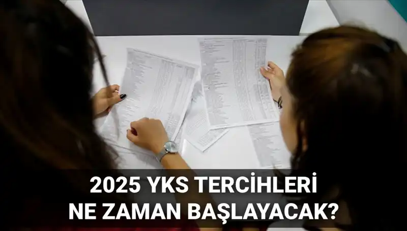 2025 YKS Tercih Tarihleri ve Kılavuzu: ÖSYM'den Yeni Gelişmeler