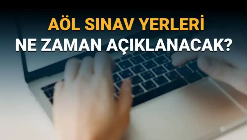 AÖL 3. Dönem Sınav Giriş Belgesi Sorgulama ve Yerler Açıklama Tarihleri