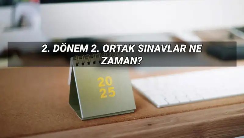 MEB 2025 Ortak Sınav Tarihleri Açıklandı: 2. Dönem Heyecanı Başlıyor