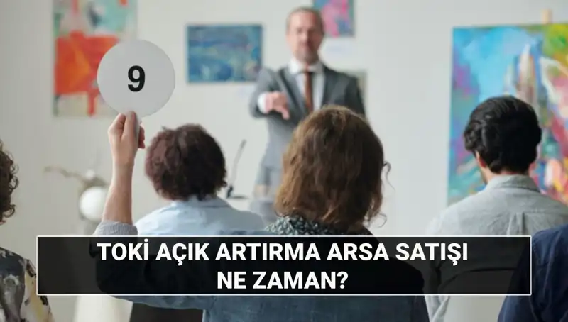 TOKİ, 43 İl ve 383 Arsa ile Büyük Açık Artırma Duyurdu