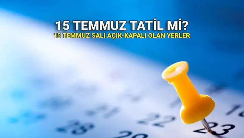 15 Temmuz'da Resmi Tatil Olacak mı? Özel Sektör ve Kamu Mücadele Arasında!