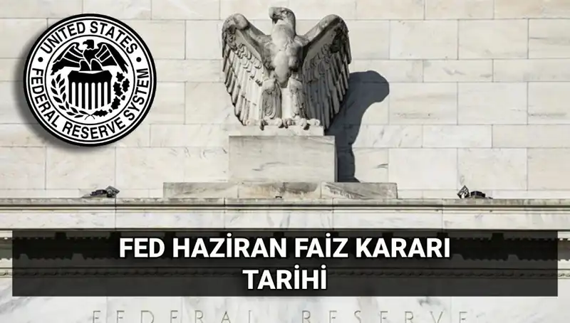 Haziran Ayında FED'den Faiz Kararı Beklentileri Tırmanıyor