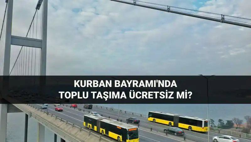 Kurban Bayramı’nda Toplu Taşıma Ücretsiz mi? Detaylar Burada